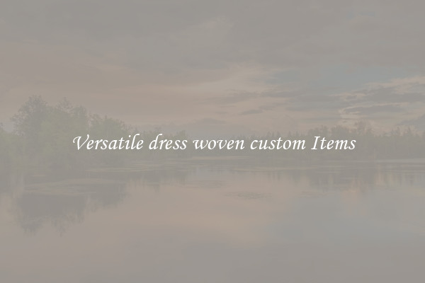 Versatile dress woven custom Items