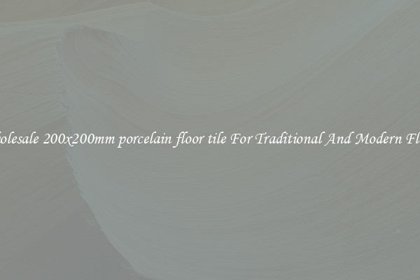Wholesale 200x200mm porcelain floor tile For Traditional And Modern Floors