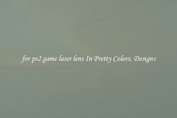for ps2 game laser lens In Pretty Colors, Designs
