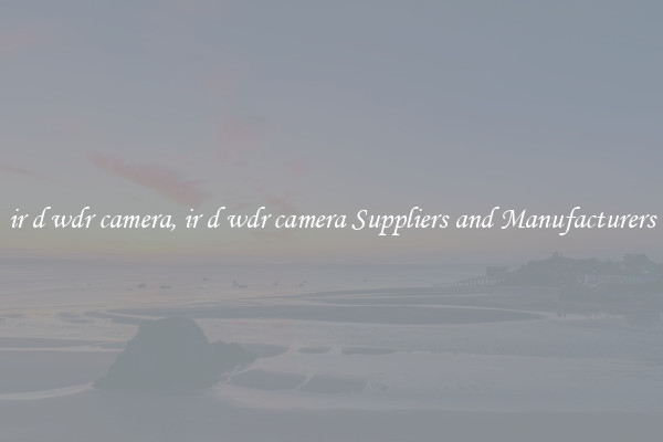 ir d wdr camera, ir d wdr camera Suppliers and Manufacturers