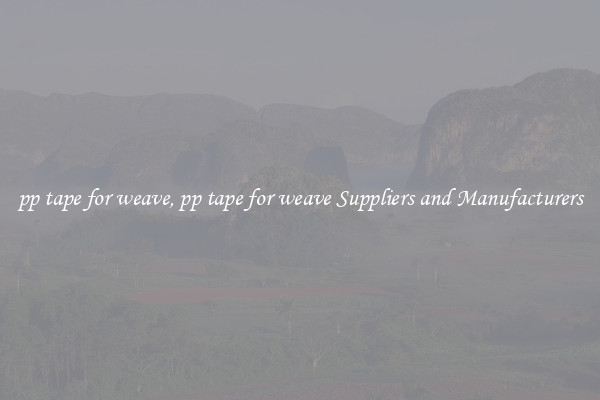 pp tape for weave, pp tape for weave Suppliers and Manufacturers