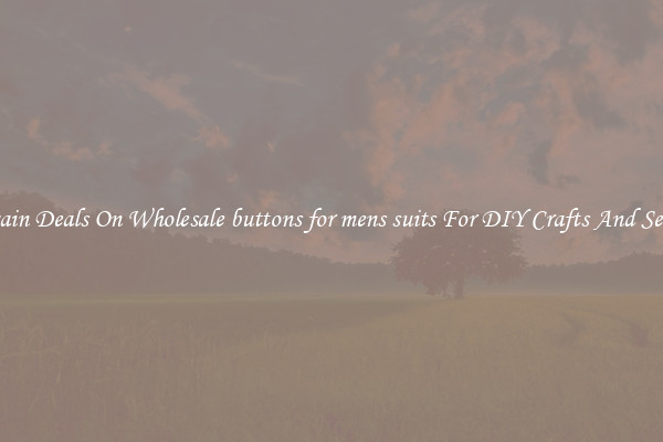 Bargain Deals On Wholesale buttons for mens suits For DIY Crafts And Sewing