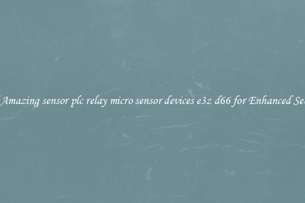 Find Amazing sensor plc relay micro sensor devices e3z d66 for Enhanced Security