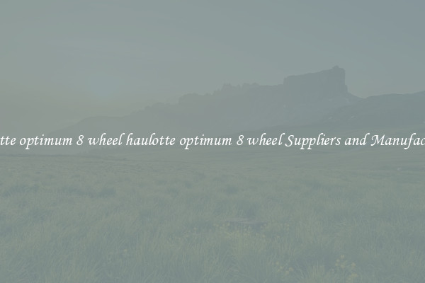 haulotte optimum 8 wheel haulotte optimum 8 wheel Suppliers and Manufacturers