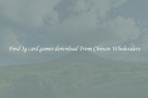 Find 3g card games download From Chinese Wholesalers