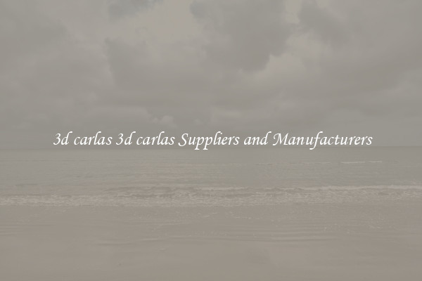 3d carlas 3d carlas Suppliers and Manufacturers