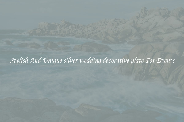 Stylish And Unique silver wedding decorative plate For Events