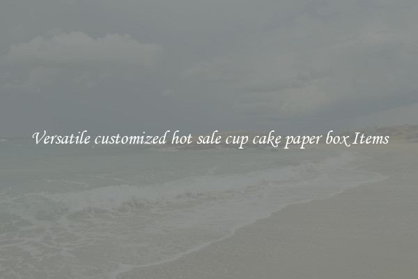 Versatile customized hot sale cup cake paper box Items
