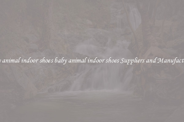baby animal indoor shoes baby animal indoor shoes Suppliers and Manufacturers