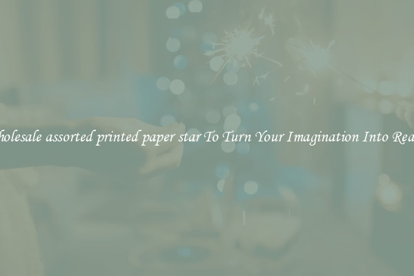 Wholesale assorted printed paper star To Turn Your Imagination Into Reality