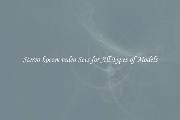 Stereo kocom video Sets for All Types of Models