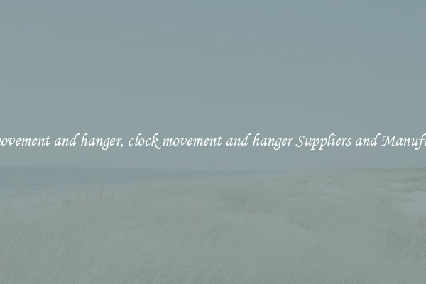 clock movement and hanger, clock movement and hanger Suppliers and Manufacturers