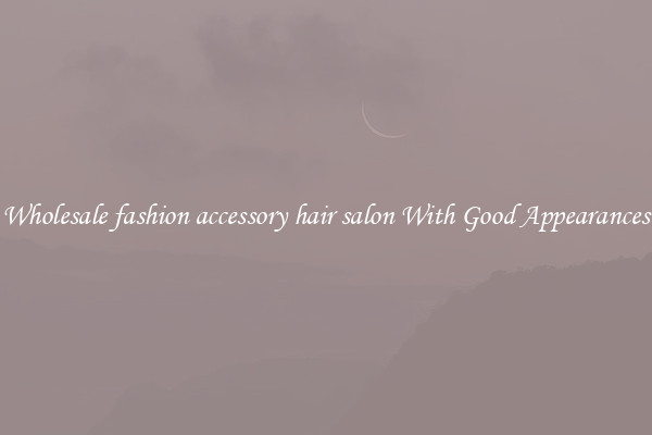 Wholesale fashion accessory hair salon With Good Appearances