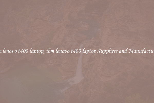 ibm lenovo t400 laptop, ibm lenovo t400 laptop Suppliers and Manufacturers
