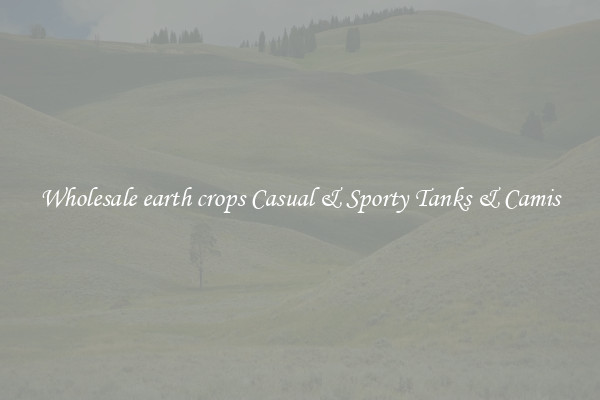 Wholesale earth crops Casual & Sporty Tanks & Camis
