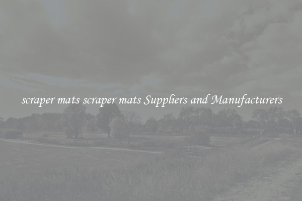 scraper mats scraper mats Suppliers and Manufacturers