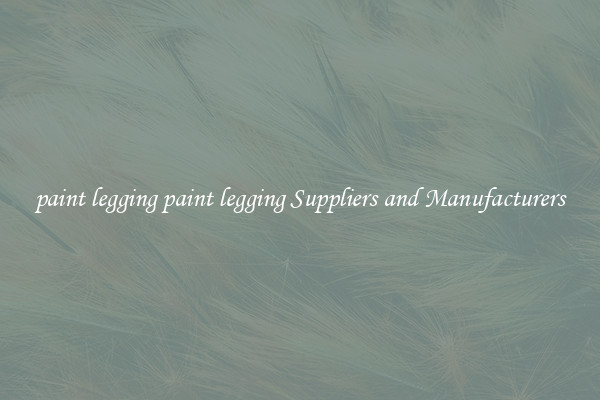 paint legging paint legging Suppliers and Manufacturers